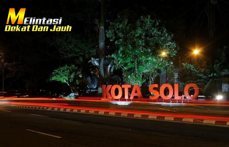 Solo adalah Salah Satu Kota Besar di Provinsi Jawa Tengah
